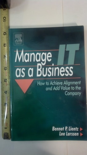 Manage IT as a Business How to Achieve Alignment and Add Value to the Company cover