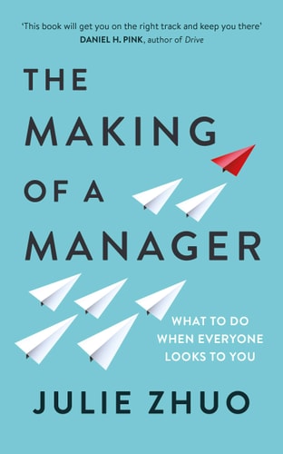 The Making of a Manager What to Do when Everyone Looks to You cover