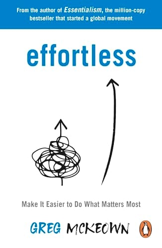 Effortless Make It Easier to Do What Matters Most: the Instant New York Times Bestseller cover