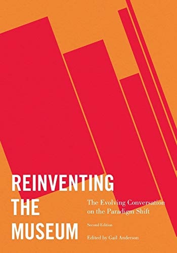 Reinventing the Museum The Evolving Conversation on the Paradigm Shift cover