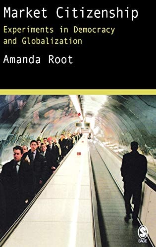 Market Citizenship: Experiments in Democracy and Globalization cover