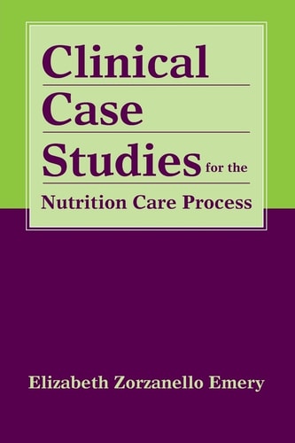 Clinical Case Studies for the Nutrition Care Process . cover