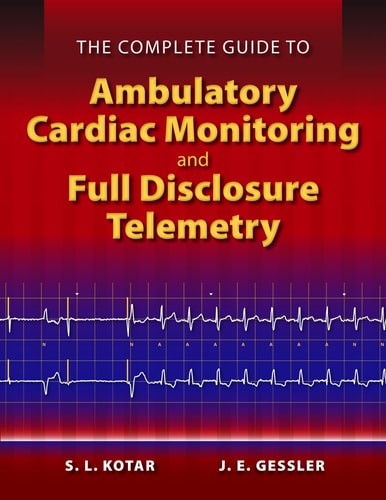 The Complete Guide to Ambulatory Cardiac Monitoring and Full Disclosure Telemetry . cover
