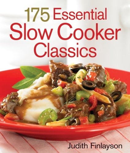 175 Essential Slow Cooker Classics cover