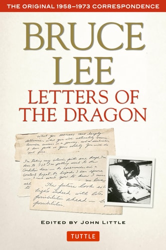 Bruce Lee Letters of the Dragon The Original 1958-1973 Correspondence cover