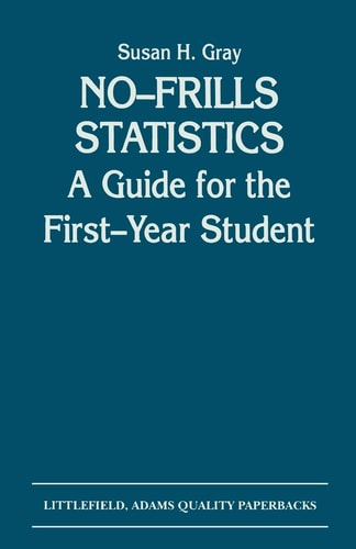 No-Frills Statistics: A Guide for the First-Year Student cover