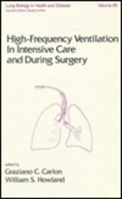 High-Frequency Ventilation in Intensive Care and During Surgery (Lung Biology in Health & Disease) cover
