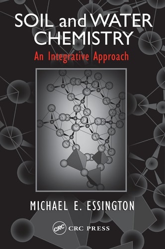 Soil and Water Chemistry An Integrative Approach cover