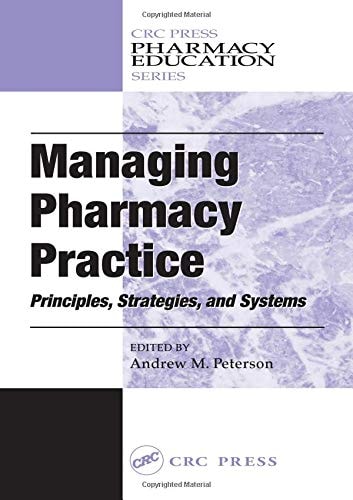Managing Pharmacy Practice Principles, Strategies, and Systems cover