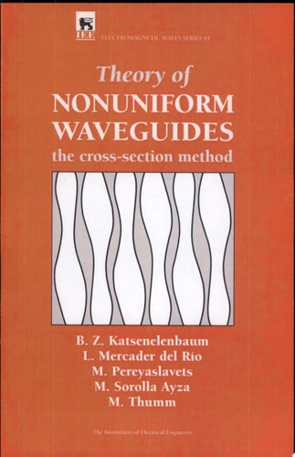Theory of Nonuniform Waveguides The Cross-section Method cover