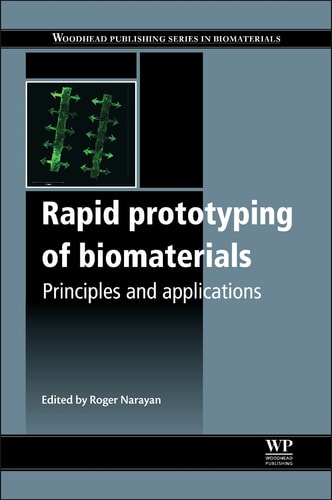 Rapid Prototyping of Biomaterials: Principles and Applications cover