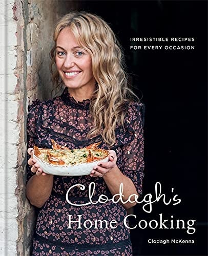 Clodagh's Home Cooking Irresistible recipes for every occasion cover
