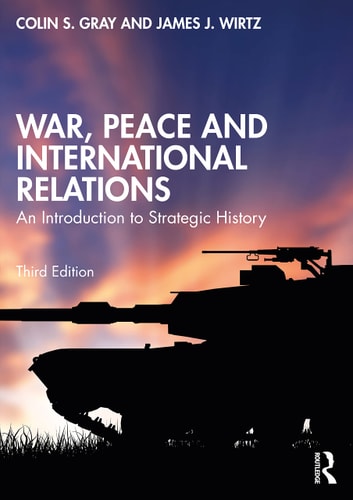 War, Peace and International Relations An Introduction to Strategic History cover