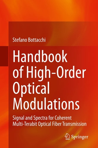 Handbook of High-Order Optical Modulations Signal and Spectra for Coherent Multi-Terabit Optical Fiber Transmission cover