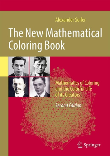 The New Mathematical Coloring Book Mathematics of Coloring and the Colorful Life of Its Creators cover