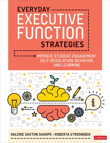 Everyday Executive Function Strategies Improve Student Engagement, Self-Regulation, Behavior, and Learning cover
