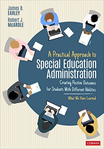 A Practical Approach to Special Education Administration Creating Positive Outcomes for Students with Different Abilities cover