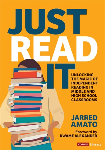 Just Read It Unlocking the Magic of Independent Reading in Middle and High School Classrooms cover