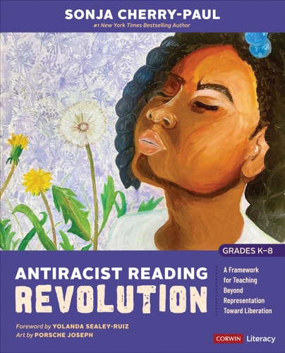 Antiracist Reading Revolution [Grades K-8] A Framework for Teaching Beyond Representation Toward Liberation cover
