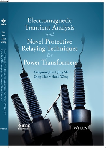 Electromagnetic Transient Analysis and Novel Protective Relaying Techniques for Power Transformers cover