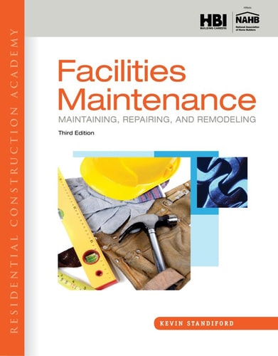 Residential Construction Academy: Facilities Maintenance: Maintaining, Repairing, and Remodeling cover