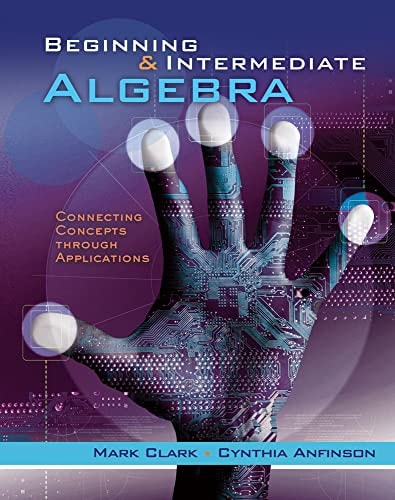 Beginning and Intermediate Algebra: Connecting Concepts Through Applications cover