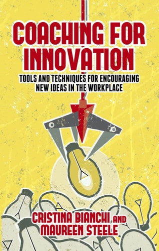 Coaching for Innovation Tools and Techniques for Encouraging New Ideas in the Workplace cover