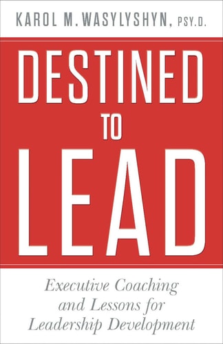 Destined to Lead Executive Coaching and Lessons for Leadership Development cover