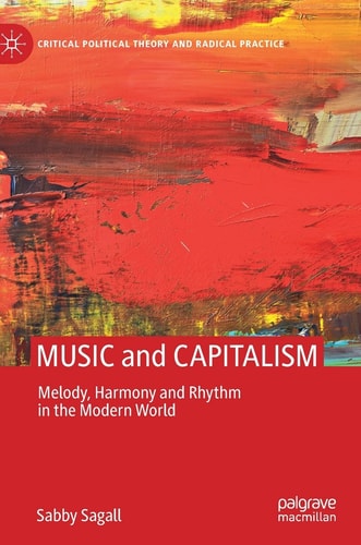 MUSIC and CAPITALISM Melody, Harmony and Rhythm in the Modern World cover