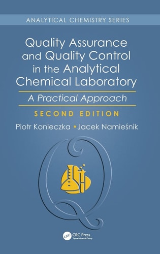 Quality Assurance and Quality Control in the Analytical Chemical Laboratory A Practical Approach cover
