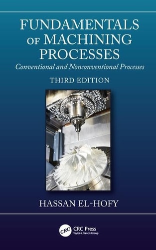 Fundamentals of Machining Processes Conventional and Nonconventional Processes cover