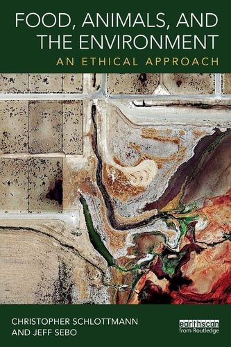 Food, Animals, and the Environment An Ethical Approach cover