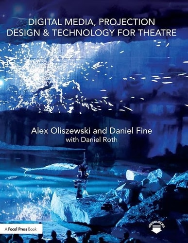 Digital Media, Projection Design & Technology for Theatre cover