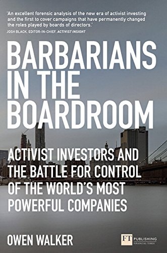 Barbarians in the Boardroom Activist Investors and the Battle for Control of the World's Most Powerful Companies cover