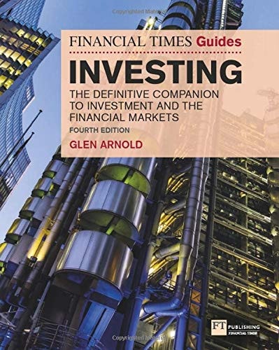 The Financial Times Guide to Investing The Definitive Companion to Investment and the Financial Markets cover