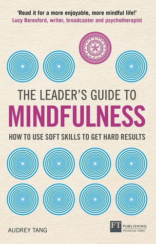 The Leader's Guide to Mindfulness How to Use Soft Skills to Get Hard Results cover