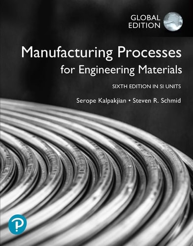 Manufacturing Processes for Engineering Materials in SI Units cover