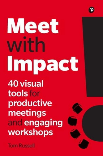 Meet with Impact 40 Visual Tools for Productive Meetings and Engaging Workshops cover
