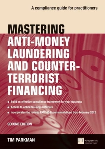 Mastering Anti-money Laundering and Counter-terrorist Financing A Compliance Guide for Practitioners cover