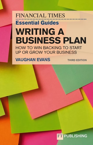 The Financial Times Essential Guide to Writing a Business Plan How to Win Backing to Start Up Or Grow Your Business cover