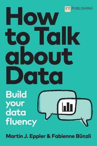 How to Talk about Data: Build Your Data Fluency cover
