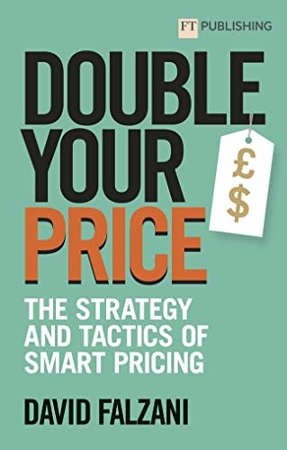 Double Your Price The Strategy and Tactics of Smart Pricing cover