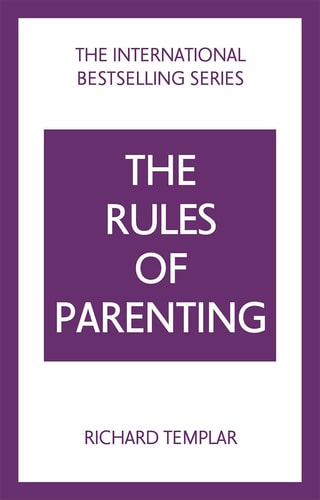 The Rules of Parenting A Personal Code for Bringing Up Happy, Confident Children cover
