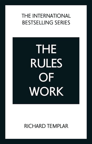 The Rules of Work: a Definitive Code for Personal Success cover