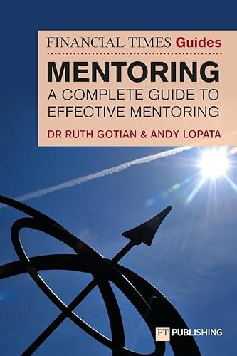 The Financial Times Guide to Mentoring A Complete Guide to Effective Mentoring cover