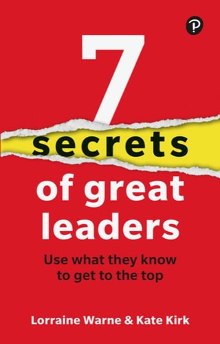 7 Secrets of Great Leaders Use what They Know to Get to the Top cover