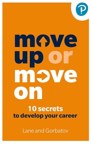 Move Up Or Move On: 10 Secrets to Develop Your Career cover