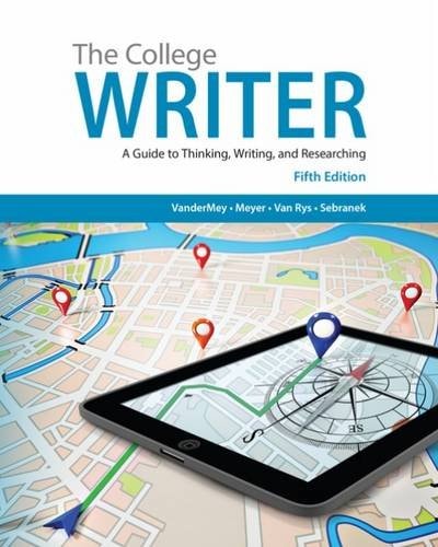 The College Writer: A Guide to Thinking, Writing, and Researching cover