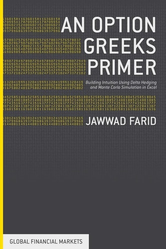 An Option Greeks Primer Building Intuition with Delta Hedging and Monte Carlo Simulation using Excel cover