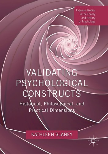 Validating Psychological Constructs Historical, Philosophical, and Practical Dimensions cover